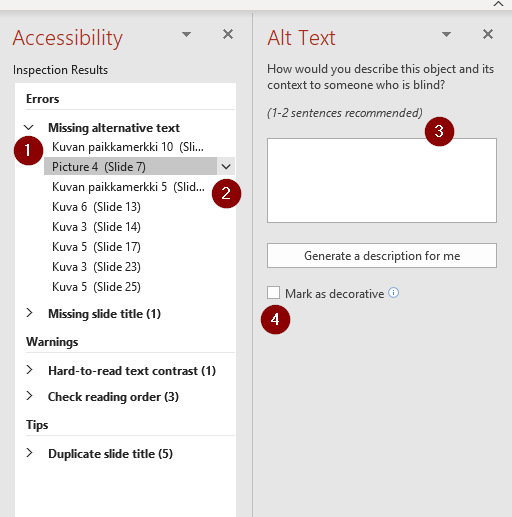 Alternative text can be added by Accessibility checker which shows also other accessibility warnings, e.g. slides reading order. 