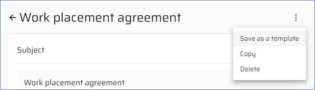 Work place agreement, behind three dots is a dropdown list with options Save as a template, Copy and Delete.